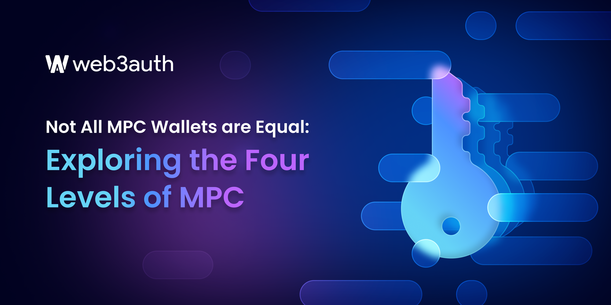 并非所有 MPC 钱包都相同：探索 MPC 的四个级别
