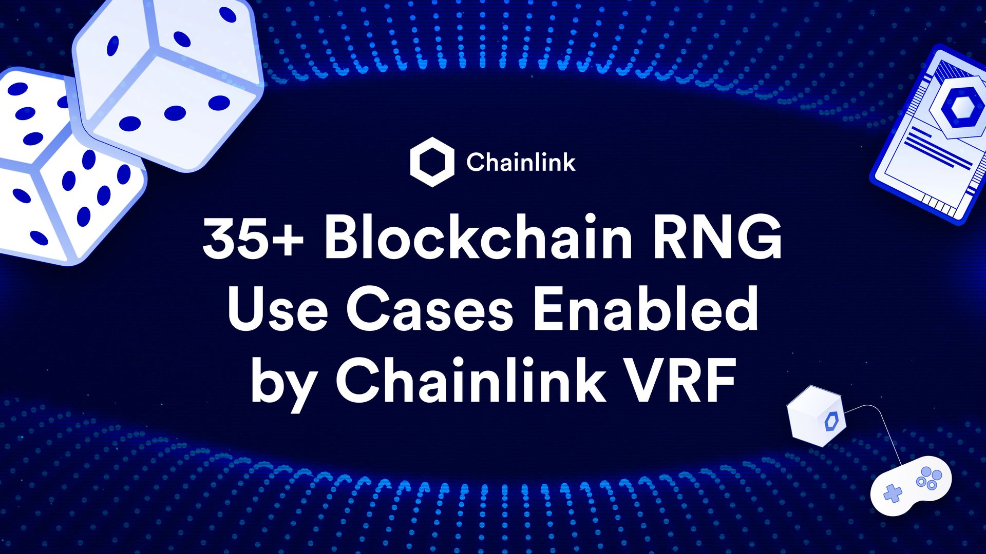 Chainlink VRF 启用的 35+ 区块链 RNG 用例