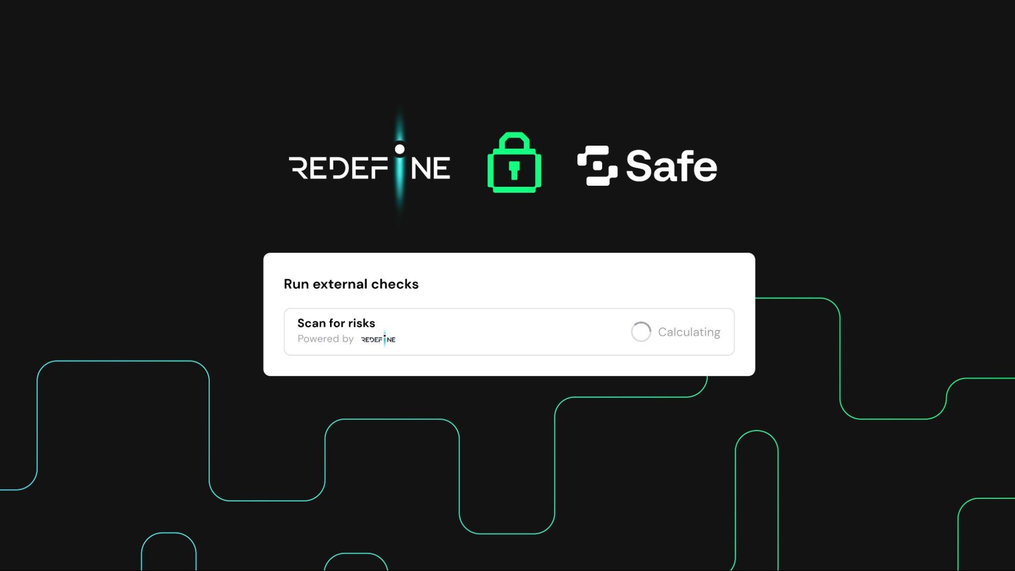 使用 Safe{Wallet} 中新的 Redefine DeFirewall 集成，在发送之前扫描。