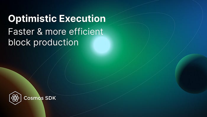 乐观执行登陆 Cosmos SDK — 更快更高效的区块生产