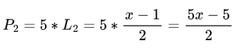P_2 = 5 * L_2 = 5 * \frac{x-1}{2} = \frac{5x-5}{2}