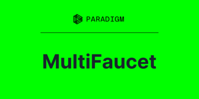 Paradigm MultiFaucet | Bootstrap your testnet wallet
