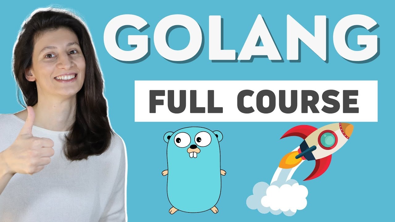 Golang 初学者教程 | 完整 Go 课程