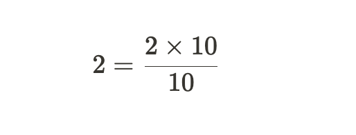 Image 10: 2 equals 2 times 10 divided by 10 fraction